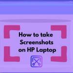 How to take Screenshot on HP Laptop - 4 Easiest ways