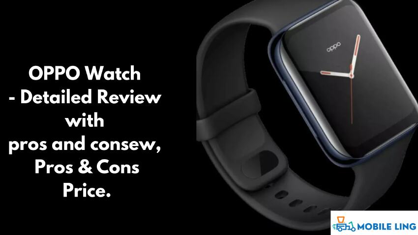 OPPO Watch - Detailed Review with pros and cons