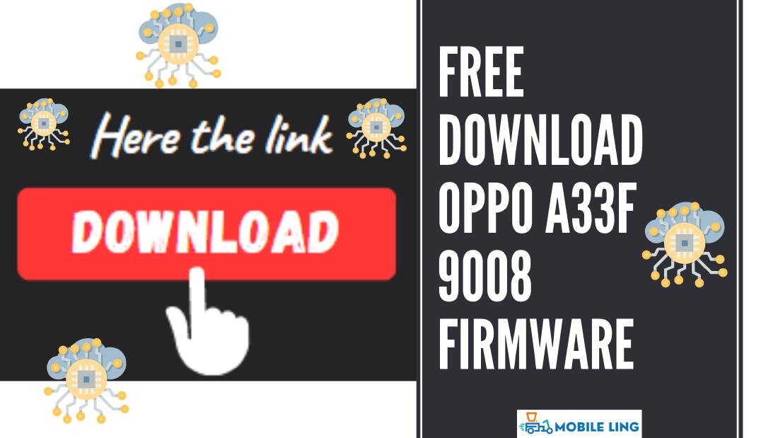 Download OPPO a33f 9008 Firmware