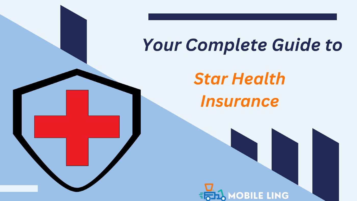 Your Complete Guide to Star Health Insurance